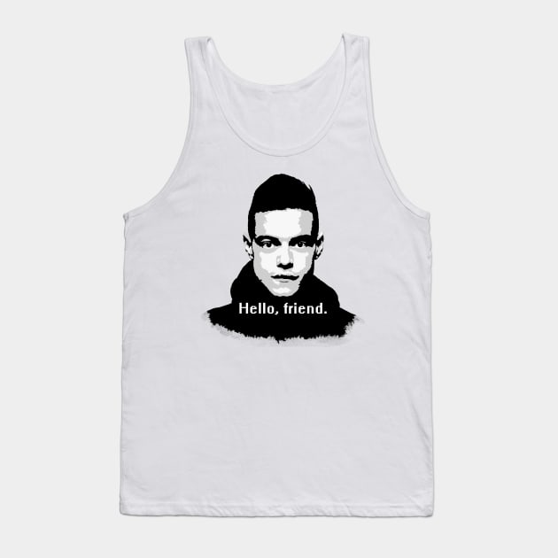 Elliot Alderson: "Hello, friend" Quote (Mr. Robot) Tank Top by Widmore